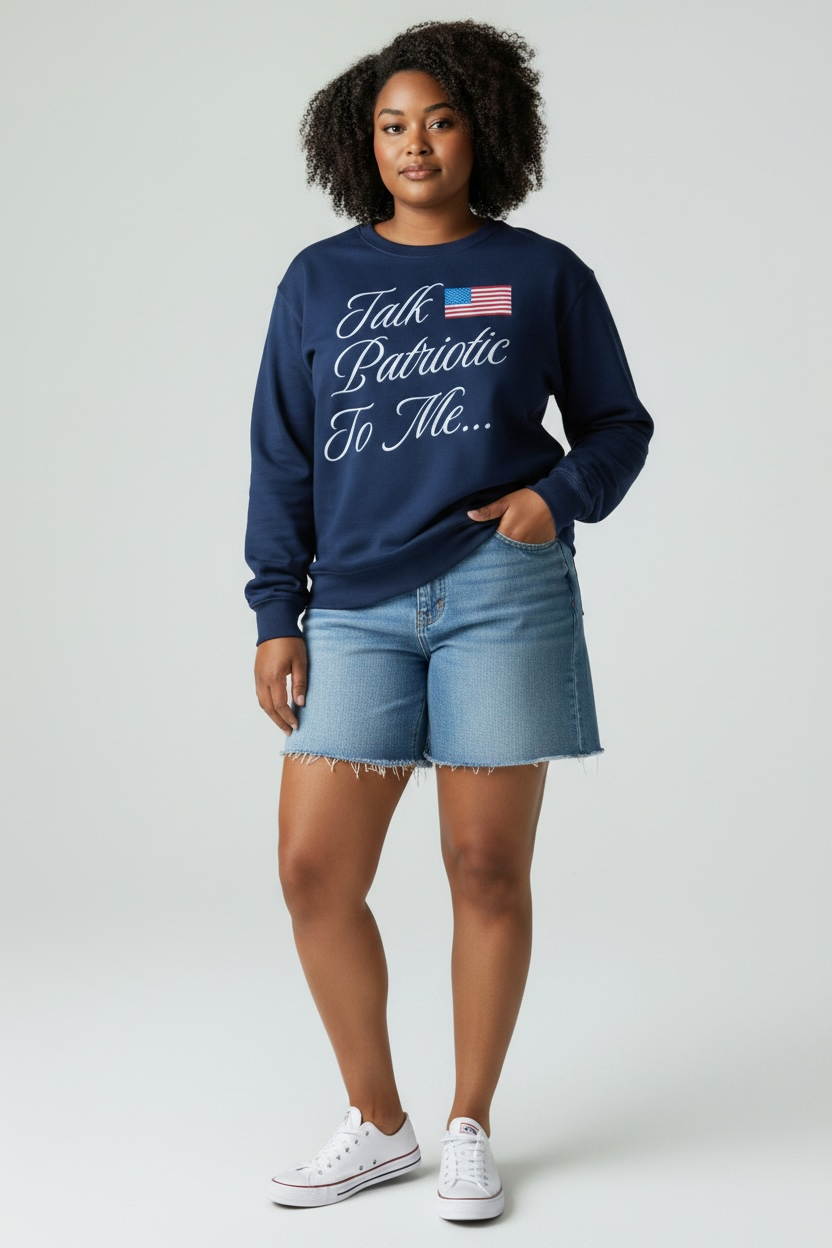 Talk Patriotic to Me Sweatshirt